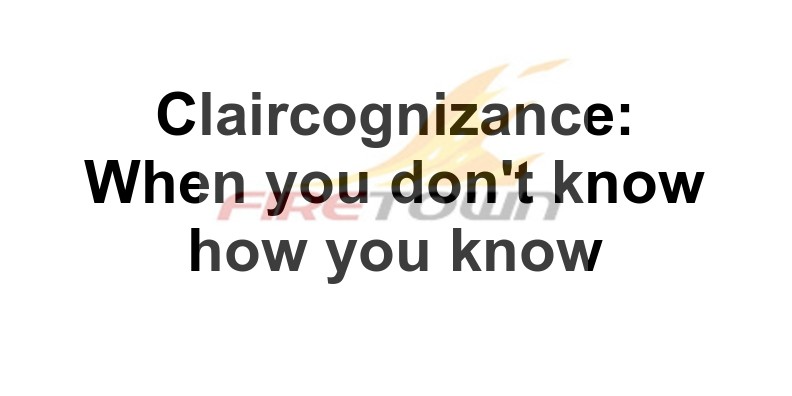 What is the difference between claircognizance and intuition?