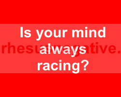 What could be the cause of having a "racing mind"?