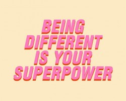 I actually do not consider Rh negatives to be different. I consider the world we live in to be very differently wired from us.
See yourselves through your own eyes. Not through the perception of others.